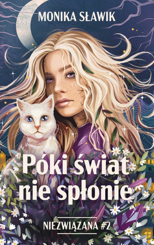 Póki świat nie spłonie. Niezwiązana. Tom 2