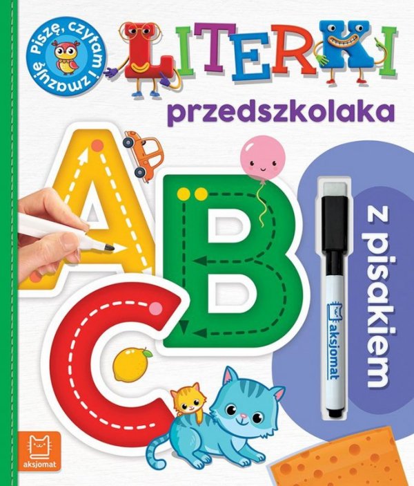 A, B, C. Literki przedszkolaka z pisakiem. Piszę, czytam i zmazuję