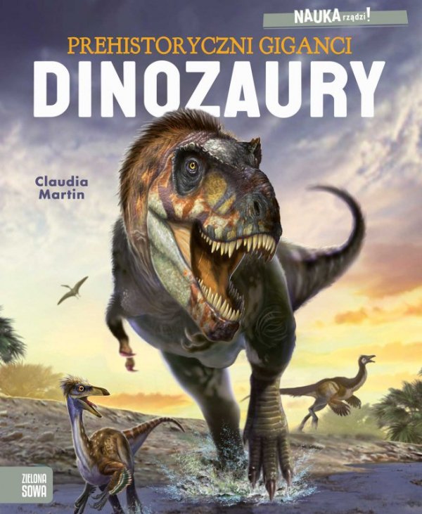 Dinozaury. Prehistoryczni giganci. NAUKA rządzi!