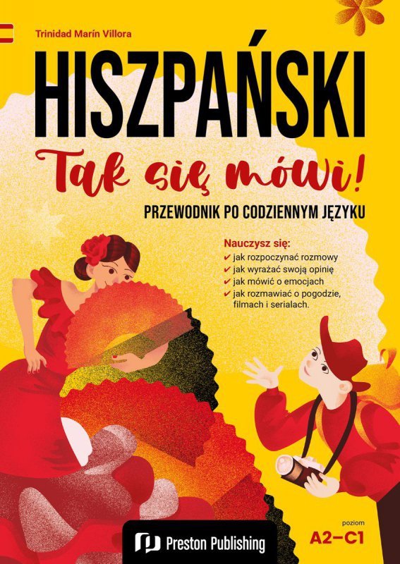 Hiszpański. Tak się mówi! Przewodnik po codziennym języku