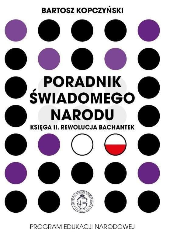 Poradnik świadomego narodu. Księga 2. Rewolucja bachantek