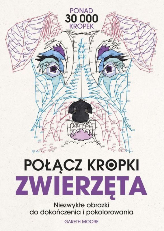 Zwierzęta. Niezwykłe obrazki do dokończenia i pokolorowania.  Połącz kropki