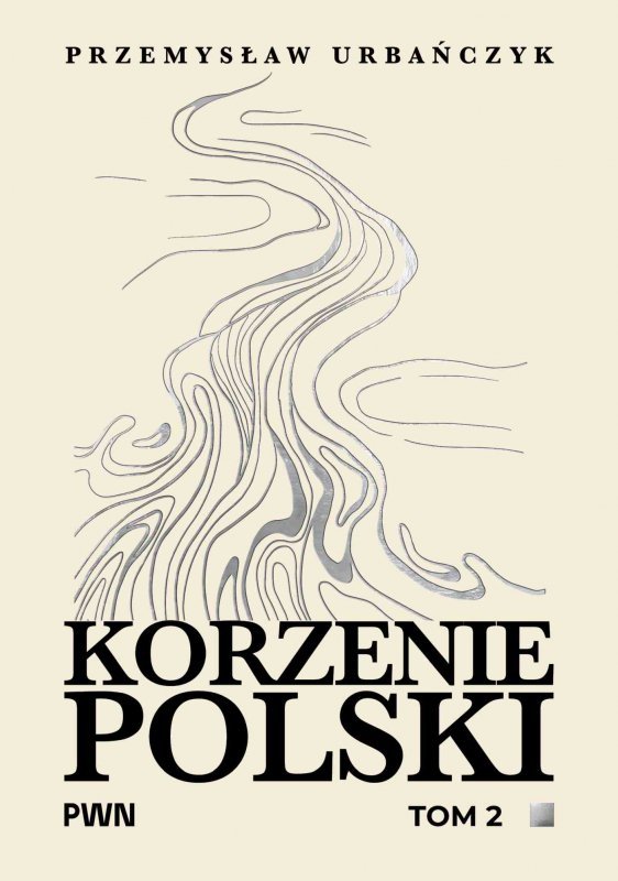 Korzenie Polski. Tom 2