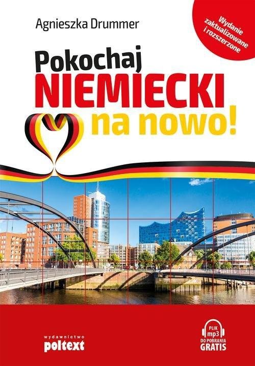 Pokochaj niemiecki na nowo! A2-B1 Wydanie zaktualizowane i rozszerzone z nagraniami MP3