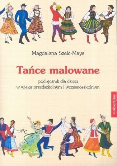 Tańce malowane. Podręcznik dla dzieci w wieku przedszkolnym i wczesnoszkolnym + CD