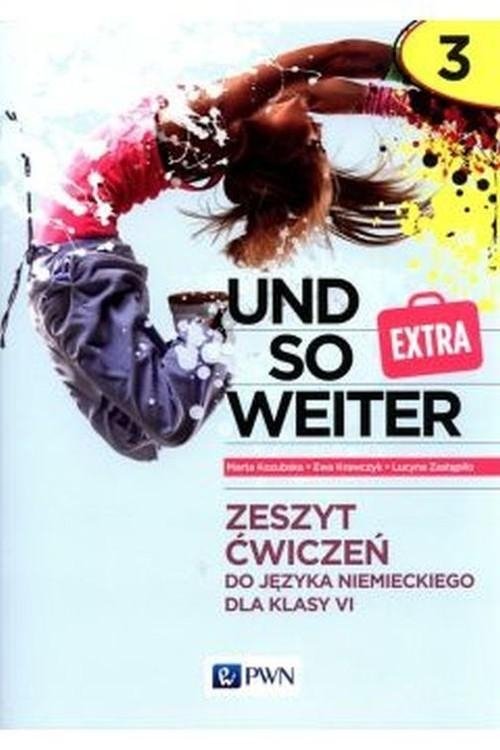 und so weiter Extra 3 Zeszyt ćwiczeń do języka niemieckiego  dla klasy 6