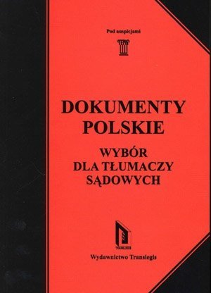 Dokumenty Polskie. Wybór dla tłumaczy sądowych 