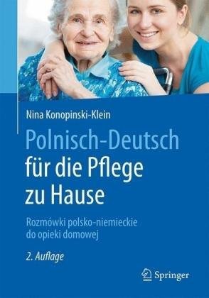 Polnisch-Deutsch für die Pflege zu Hause Polski i niemiecki dla domowej opieki starszych