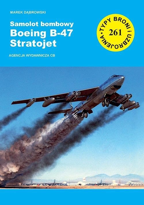 Samolot bombowy Boeing B-47 Startojet. Typy broni i uzbrojenia
