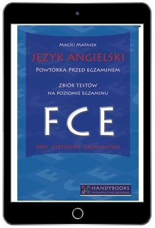 Język angielski. Powtórka przed egzaminem. Zbiór testów na poziomie egzaminu FCE 