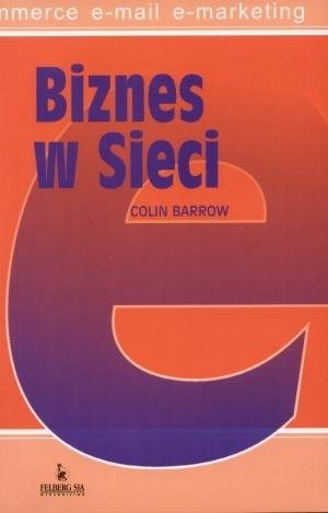 Biznes w Sieci Jak założyć e-firmę i przetrwać? 