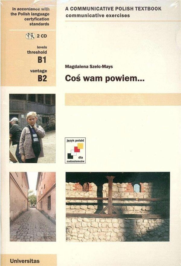 Coś wam powiem. Ćwiczenia komunikacyjne dla grup średnich (z komentarzem w języku angielskim) + CD (B1-B2)  