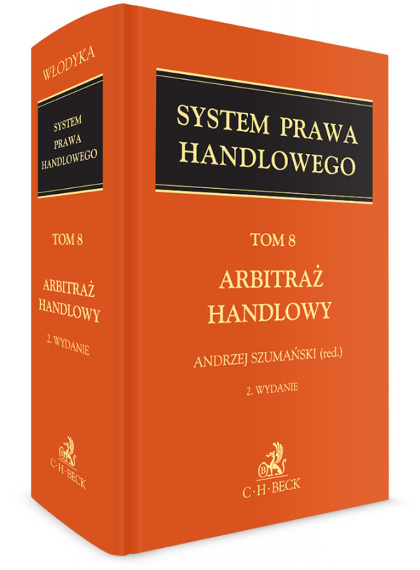 Arbitraż handlowy. System Prawa Handlowego. Tom 8