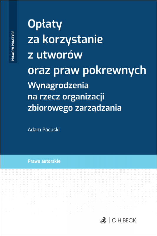 Opłaty za korzystanie z utworów oraz praw pokrewnych. Wynagrodzenia na rzecz organizacji zbiorowego zarządzania