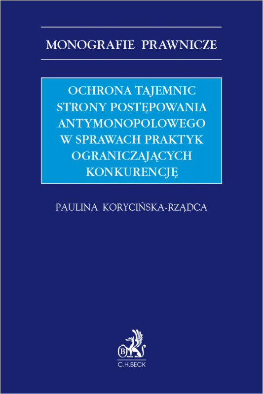 Ochrona tajemnic strony postępowania antymonopolowego w sprawach praktyk ograniczających konkurencję
