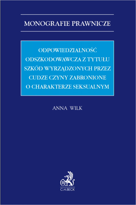 Odpowiedzialność odszkodowawcza z tytułu szkód wyrządzonych przez cudze czyny zabronione o charakterze seksualnym