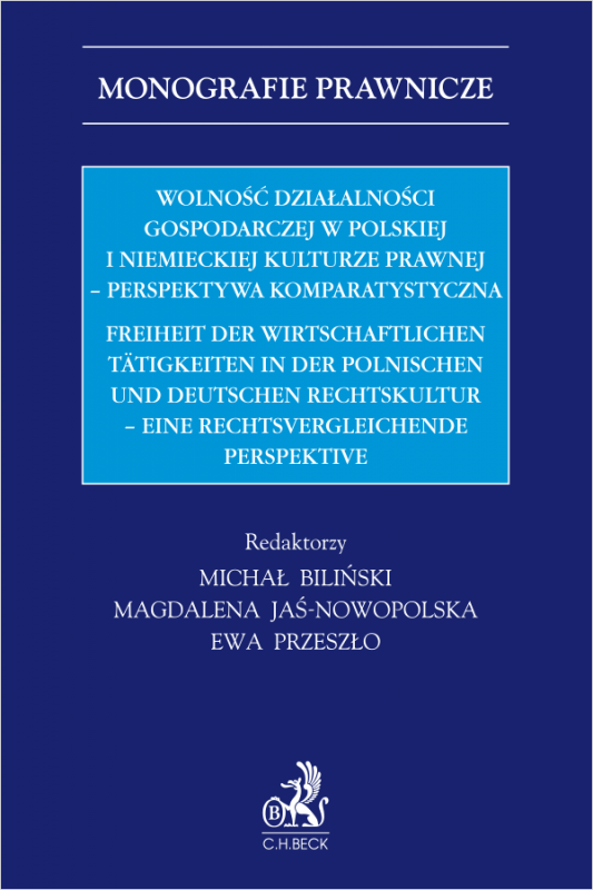 Wolność działalności gospodarczej w polskiej i niemieckiej kulturze prawnej - perspektywa komparystyczna. Freiheit der wirtschaf