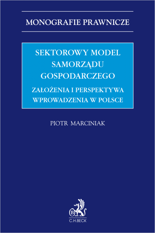 Sektorowy model samorządu gospodarczego. Założenia i perspektywa wprowadzenia w Polsce.