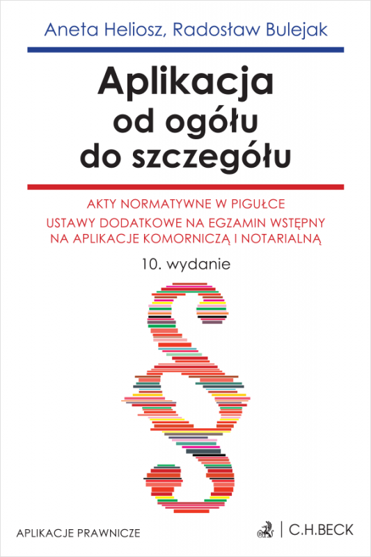 Aplikacja od ogółu do szczegółu. Akty normatywne w pigułce. Ustawy dodatkowe na egzamin wstępny na aplikacje komorniczą i notari