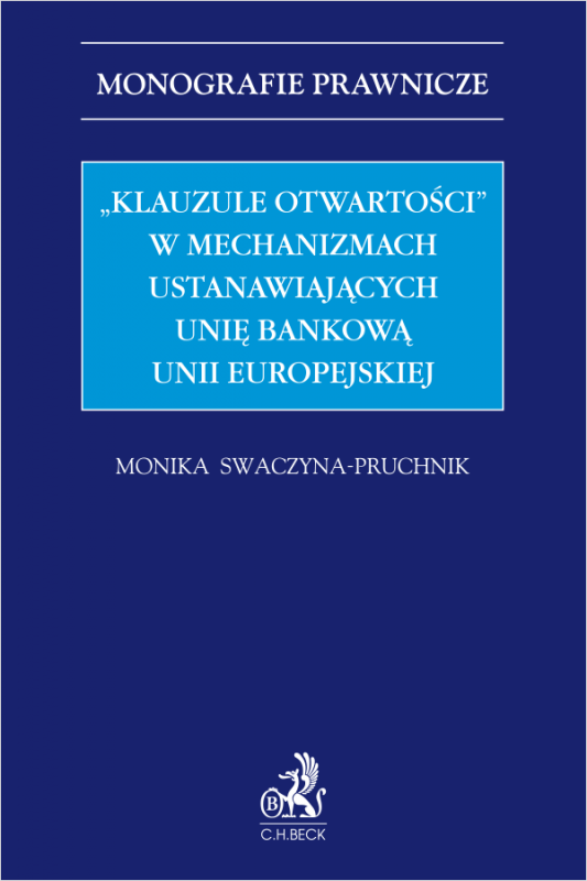 &quot;Klauzule otwartości&quot; w mechanizmach ustanawiających unię bankową Unii Europejskiej