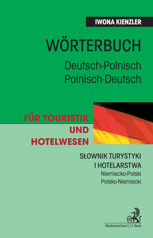 Słownik turystyki i hotelarstwa niemiecko-polski polsko-niemiecki. Wörterbuch für turistik und hotelwesen deutsch-polnisch polni