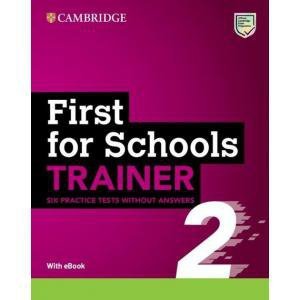First for Schools Trainer 2. Six Practice Tests without answers with eBook
