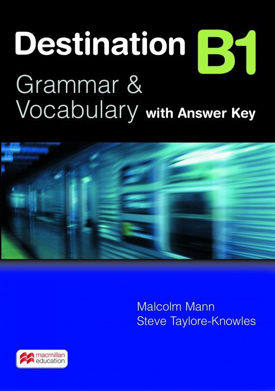 Destination B1. Grammar & Vocabulary with Answer Key + eBook