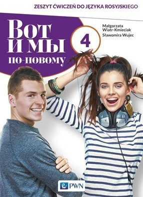 Wot i my po nowomu 4. Język rosyjski. Liceum i technikum. Zeszyt ćwiczeń.