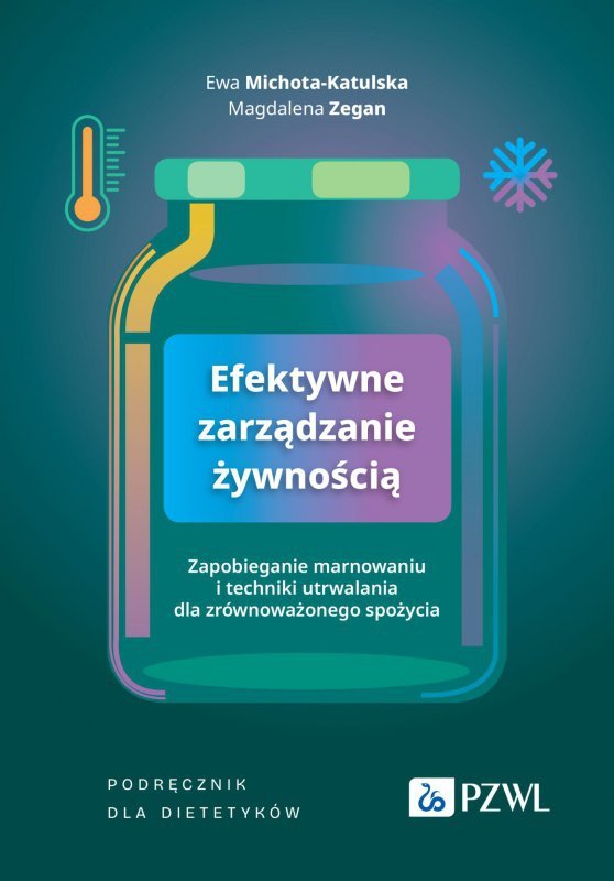 Efektywne zarządzanie żywnością. Zapobieganie marnowaniu i techniki utrwalania dla zrównoważonego sp