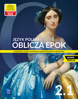 Oblicza epok 2. Język polski. Liceum i technikum. Podręcznik. Część 1. Zakres podstawowy i rozszerzo