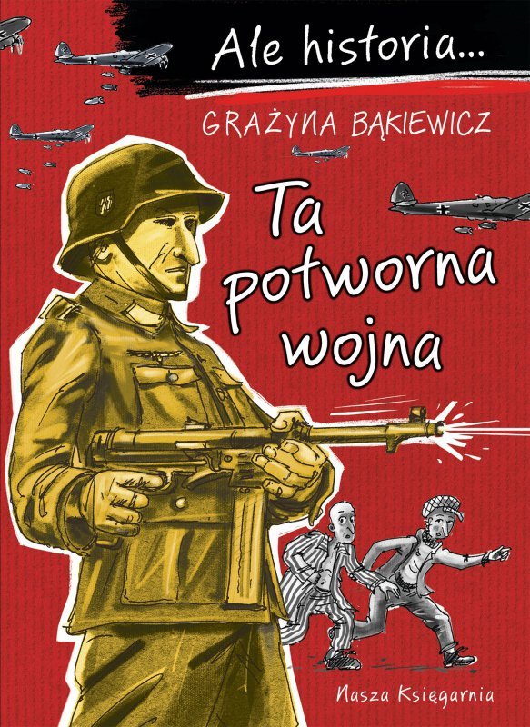 Ta potworna wojna. Ale historia…Tom 7