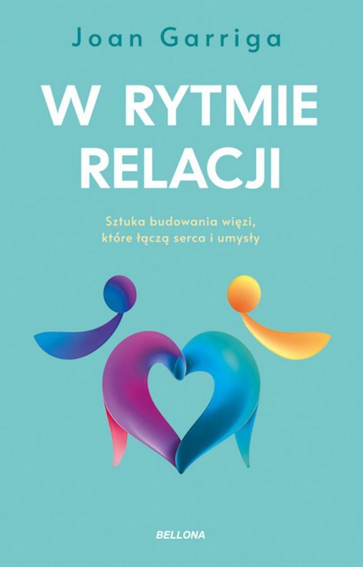 W rytmie relacji. O sztuce budowania więzi, które łączą serca i umysły