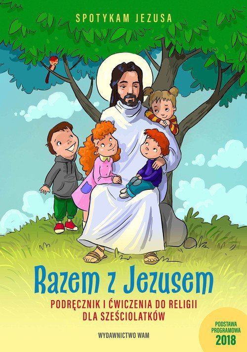 Religia. Podręcznik i ćwiczenia sześciolatka. Razem z Jezusem.