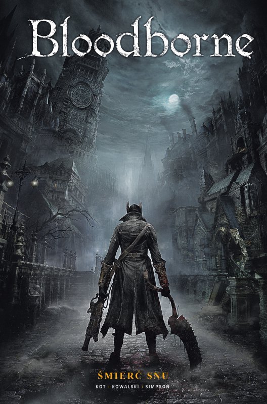 Śmierć snu. Bloodborne. Tom 1