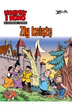 Zły książę. W krainie baśni. Kajtek i Koko.  Tom 1