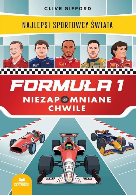 Formuła 1. Niezapomniane chwile. Najlepsi sportowcy świata