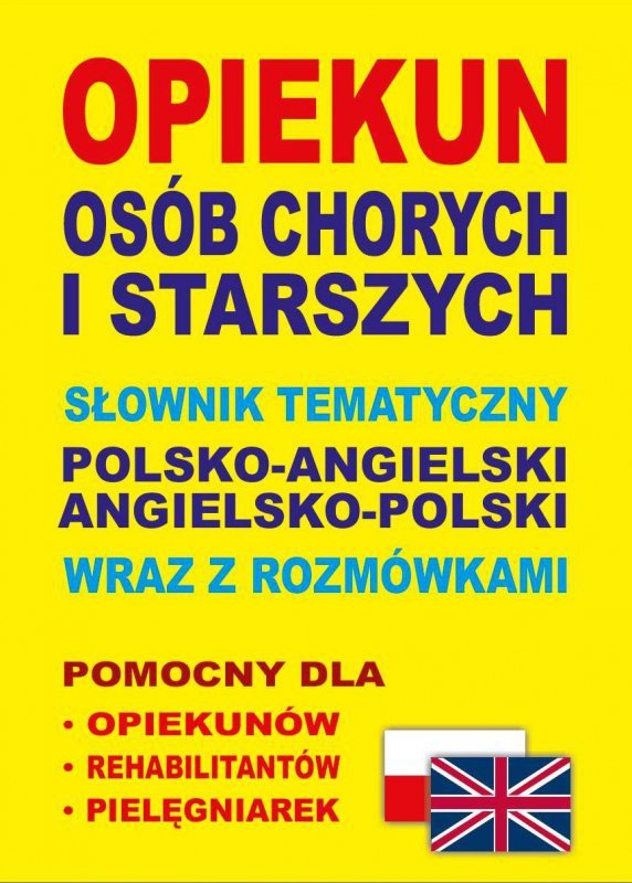 Opiekun osób chorych i starszych słownik polsko-angielski-polski