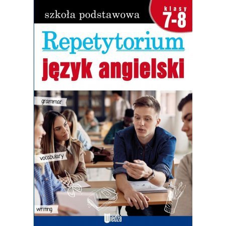 Repetytorium. Język angielski. Klasy 7-8