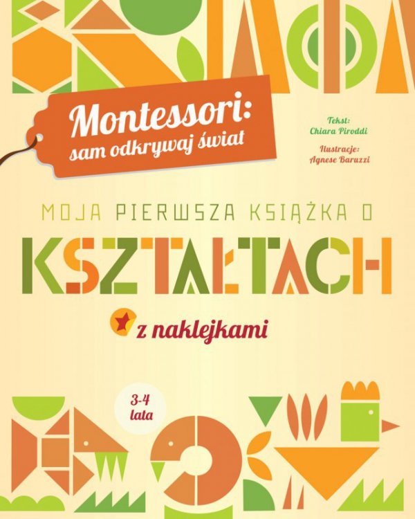 Moja pierwsza książka o kształtach z naklejkami. Montessori: sam odkrywaj świat
