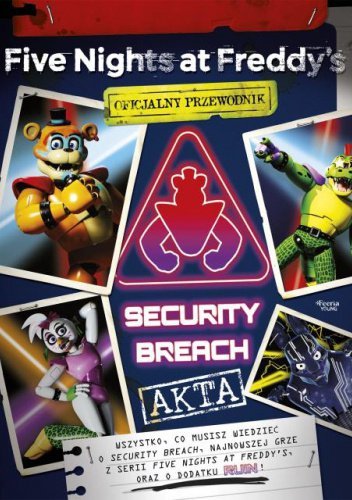Akta Security Breach. Oficjalny przewodnik. Five Nights at Freddy's