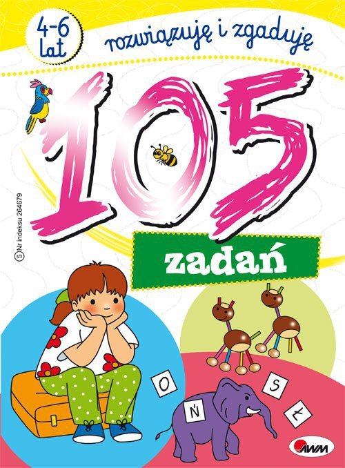 105 zadań. Rozwiązuję i zgaduję. 4-6 lat