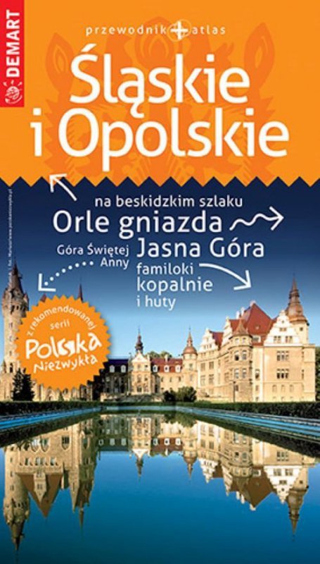 Przewodnik Polska Niezwykła. Śląskie i Opolskie