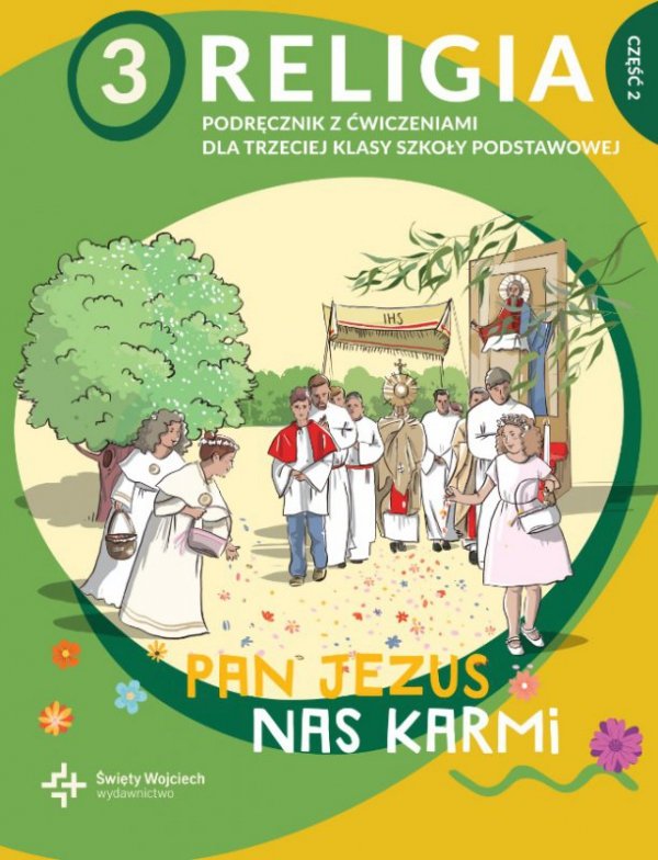 Religia. Szkoła podstawowa klasa 3. Pan Jezus nas karmi. Podręcznik z ćwiczeniami. Część 2. Św.Wojci