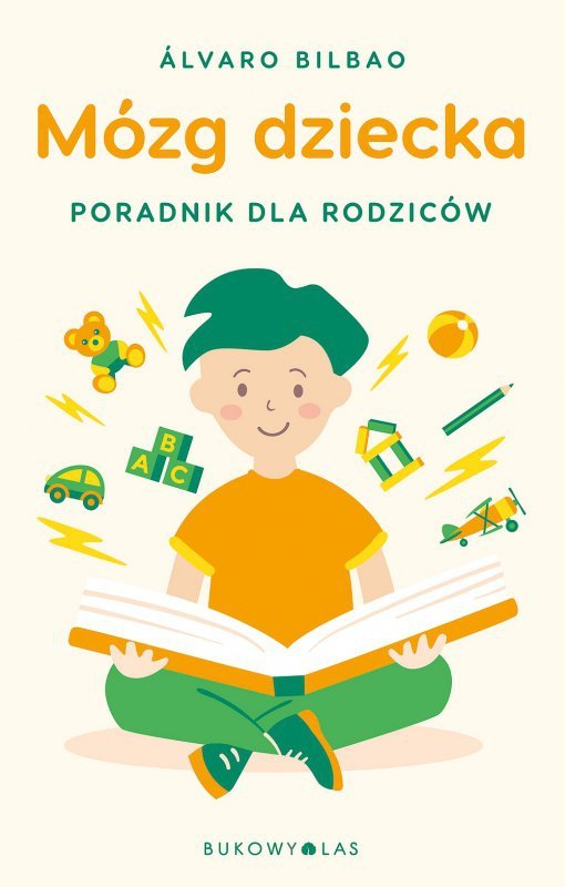 Mózg dziecka. Przewodnik dla rodziców. Wydawnictwo Bukowy Las