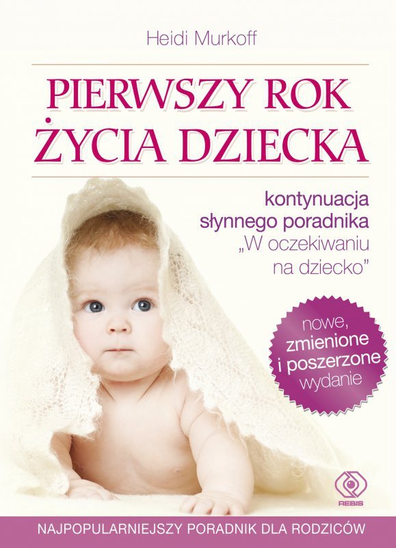 Pierwszy rok życia dziecka. Wydawnictwo Rebis