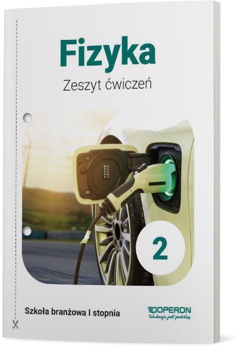 Fizyka 2. Szkoła branżowa I stopnia. Zeszyt ćwiczeń