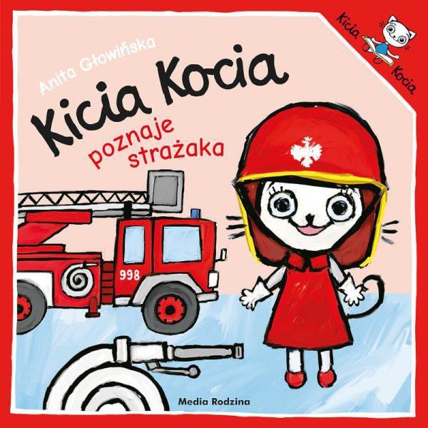 Kicia Kocia poznaje strażaka. Anita Głowińska