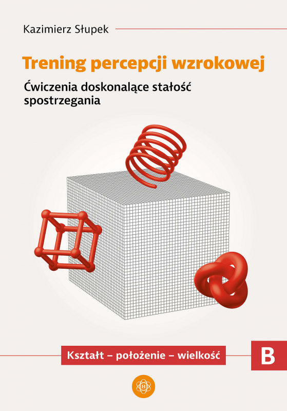 Trening percepcji wzrokowej. Część A. Ćwiczenia doskonalące koordynację wzrokowo-ruchową. Ręka i oko