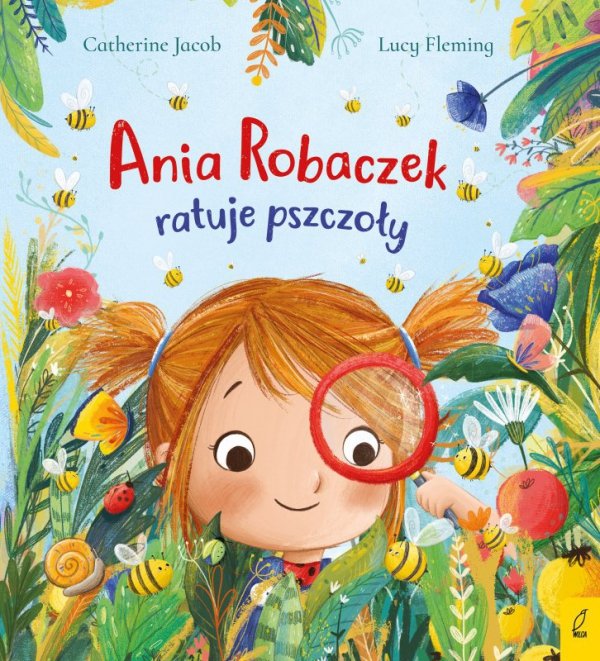 Ania Robaczek ratuje pszczoły. Wydawnictwo Wilga
