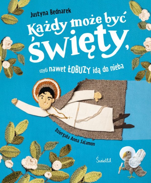 Każdy może być święty, czyli nawet łobuzy idą do nieba